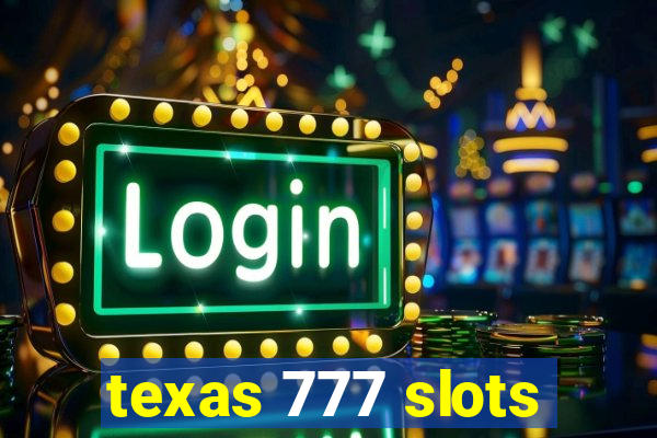 texas 777 slots